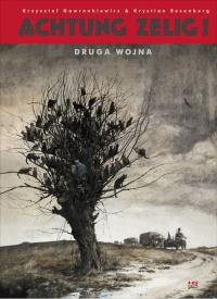 Achtung Zelig! Druga wojna. Autor: Gawronkiewicz Krzysztof, Krystian Rosenberg. Dobreksiazki.pl Okładka książki Achtung Zelig! Druga wojna