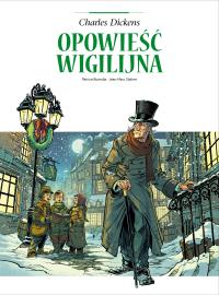 Adaptacje literatury. Opowieść wigilijna. Autor: Patrice Buendia, Jean-Marc Stalner. Dobreksiazki.pl Okładka książki Adaptacje literatury. Opowieść wigilijna