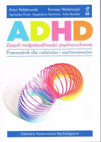 ADHD Zespół nadpobudliwości psychoruchowej. Przewodnik dla rodziców i wychowawców (dodruk 2023). Autor: Pisula A, Bryńska A, Kołakowski A, Skotnicka M. Dobreksiazki.pl Okładka książki ADHD Zespół nadpobudliwości psychoruchowej. Przewodnik dla rodziców i wychowawców (dodruk 2023)