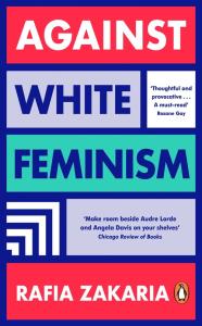 Against White Feminism. Autor: Zakaria Rafia. Dobreksiazki.pl Okładka książki Against White Feminism