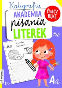 Akademia pisania literek. Kaligrafia. Autor: Opracowanie zbiorowe. Dobreksiazki.pl Okładka książki Akademia pisania literek. Kaligrafia