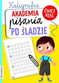 Akademia pisania po śladzie. Kaligrafia. Autor: Opracowanie zbiorowe. Dobreksiazki.pl Okładka książki Akademia pisania po śladzie. Kaligrafia