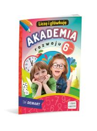 Akademia rozwoju 6-latka. Liczę i główkuję. Autor: Anna Borchard. Dobreksiazki.pl Okładka książki Akademia rozwoju 6-latka. Liczę i główkuję