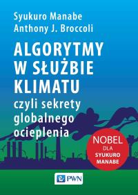 Algorytmy w służbie klimatu,. Autor: Manabe Syukuro, Broccoli Anthony J.. Dobreksiazki.pl Okładka książki Algorytmy w służbie klimatu,