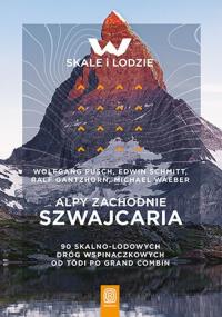 Alpy Zachodnie. Szwajcaria. Autor: Opracowanie zbiorowe. Dobreksiazki.pl Okładka książki Alpy Zachodnie. Szwajcaria