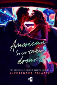 American (nie taki) dream. Autor: Aleksandra Palasek. Dobreksiazki.pl Okładka książki American (nie taki) dream