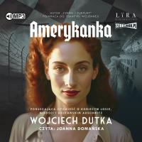 Amerykanka - Audiobook. Autor: Dutka Wojciech. Dobreksiazki.pl Okładka książki Amerykanka - Audiobook