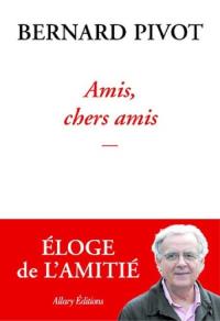 Amis, chers amis. Autor: Pivot Bernard. Dobreksiazki.pl Okładka książki Amis, chers amis