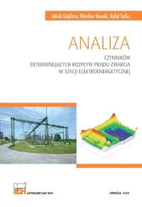 Analiza czynników determinujących rozpływ prądu.... Autor: Jakub Gajdzica, Wiesław Nowak, Rafał Tarko. Dobreksiazki.pl Okładka książki Analiza czynników determinujących rozpływ prądu...