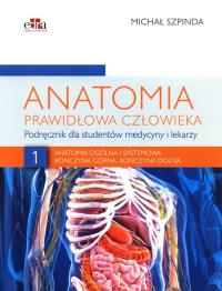 Anatomia prawidłowa człowieka Tom 1. Autor: M. Szpinda. Dobreksiazki.pl Okładka książki Anatomia prawidłowa człowieka Tom 1