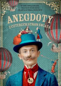 Anegdoty z czterech stron świata. Autor: Szymska-Wiercioch Jolanta, Wojciech Wiercioch. Dobreksiazki.pl Okładka książki Anegdoty z czterech stron świata