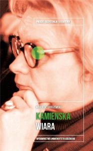 Anna Kamieńska Wiara. Autor: Kruszewski Wojciech. Dobreksiazki.pl Okładka książki Anna Kamieńska Wiara