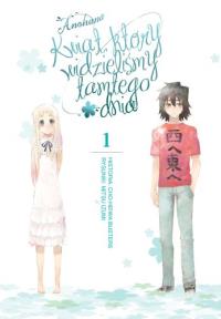 Anohana - Kwiat, który widzieliśmy tamtego dnia 01. Autor: Chou Heiwa Busters. Dobreksiazki.pl Okładka książki Anohana - Kwiat, który widzieliśmy tamtego dnia 01