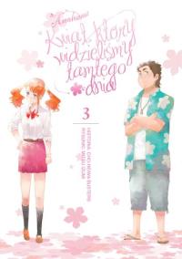 Anohana - Kwiat, który widzieliśmy tamtego dnia 03 + pocztówka. Autor: Chou Heiwa Busters. Dobreksiazki.pl Okładka książki Anohana - Kwiat, który widzieliśmy tamtego dnia 03 + pocztówka