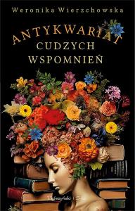 Antykwariat cudzych wspomnień DL. Autor: Wierzchowska Weronika. Dobreksiazki.pl Okładka książki Antykwariat cudzych wspomnień DL