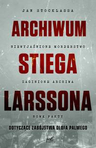 ARCHIWUM STIEGA LARSSONA - delikatnie uszkodzona. Autor: JAN STOCKLASSA. Dobreksiazki.pl Okładka książki ARCHIWUM STIEGA LARSSONA - delikatnie uszkodzona