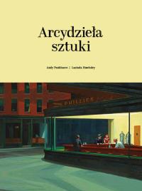 Arcydzieła sztuki. Autor: Pankhurst Andy, Hawksley Lucinda. Dobreksiazki.pl Okładka książki Arcydzieła sztuki