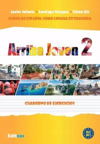 Arriba Joven 2 ćwiczenia do nauki hiszpańskiego A1.2-A2.1. Autor: Javier Infante, Santiago Vazquez, Telmo Diz. Dobreksiazki.pl Okładka książki Arriba Joven 2 ćwiczenia do nauki hiszpańskiego A1.2-A2.1