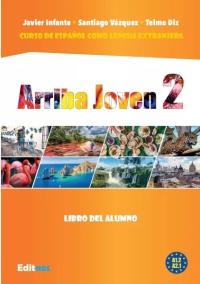 Arriba Joven 2 podręcznik do nauki hiszpańskiego A1.2-A2.1. Autor: Javier Infante, Santiago Vazquez, Telmo Diz. Dobreksiazki.pl Okładka książki Arriba Joven 2 podręcznik do nauki hiszpańskiego A1.2-A2.1