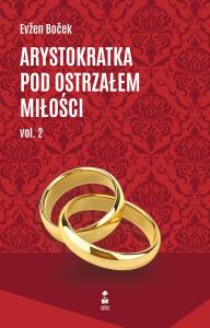 Arystokratka pod ostrzałem miłości. Autor: Evzen Bocek. Dobreksiazki.pl Okładka książki Arystokratka pod ostrzałem miłości