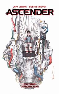 Ascender T.3 Cyfrowy mag. Autor: Lemire Jeff, Dustin Nguyen. Dobreksiazki.pl Okładka książki Ascender T.3 Cyfrowy mag
