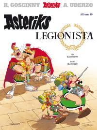 Asteriks legionista. Asteriks. Tom 10 wyd. 2024. Autor: René Goscinny, Albert Uderzo. Dobreksiazki.pl Okładka książki Asteriks legionista. Asteriks. Tom 10 wyd. 2024