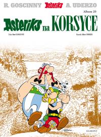 Asteriks na Korsyce. Asteriks. Tom 20. Autor: René Goscinny, Albert Uderzo. Dobreksiazki.pl Okładka książki Asteriks na Korsyce. Asteriks. Tom 20