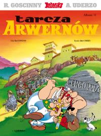Asteriks T.11 Tarcza Arwernów. Autor: René Goscinny, Albert Uderzo, Jarosław Kilian. Dobreksiazki.pl Okładka książki Asteriks T.11 Tarcza Arwernów