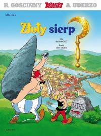 Asteriks T.2 Złoty sierp w.2023. Autor: René Goscinny, Albert Uderzo, Jarosław Kilian. Dobreksiazki.pl Okładka książki Asteriks T.2 Złoty sierp w.2023