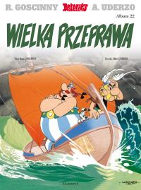 Asteriks T.22 Wielka przeprawa w.2023. Autor: René Goscinny, Albert Uderzo, Jolanta Sztuczyńska. Dobreksiazki.pl Okładka książki Asteriks T.22 Wielka przeprawa w.2023