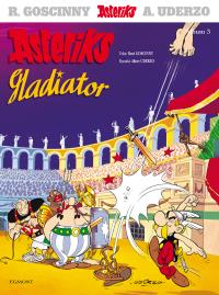 Asteriks T.3 Gladiator. Autor: René Goscinny, Albert Uderzo, Jarosław Kilian. Dobreksiazki.pl Okładka książki Asteriks T.3 Gladiator