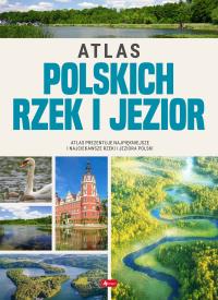 Atlas polskich rzek i jezior. Autor: Praca zbiorowa. Dobreksiazki.pl Okładka książki Atlas polskich rzek i jezior