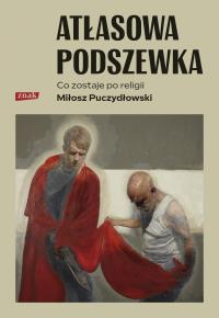 Atłasowa podszewka. Co nam zostaje po religii. Autor: Wizerunkowe. Dobreksiazki.pl Okładka książki Atłasowa podszewka. Co nam zostaje po religii