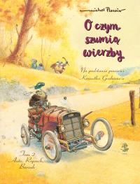 Auto, Ropuch, Borsuk. O czym szumią wierzby. Tom 2. Autor: Michel Plessix. Dobreksiazki.pl Okładka książki Auto, Ropuch, Borsuk. O czym szumią wierzby. Tom 2