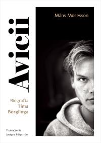 Avicii. Biografia Tima Berglinga. Autor: Mans Mosesson. Dobreksiazki.pl Okładka książki Avicii. Biografia Tima Berglinga