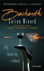 Bachantki. Autor: Minard Celine, Joanna Polachowska. Dobreksiazki.pl Okładka książki Bachantki