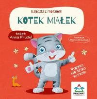 Bajeczki z morałem. Kotek Miałek. Autor: Anna Prudel. Dobreksiazki.pl Okładka książki Bajeczki z morałem. Kotek Miałek