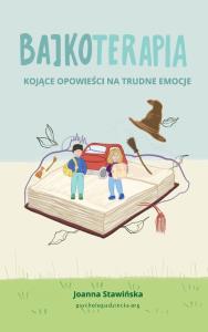 Bajkoterapia.. Autor: Joanna Stawińska. Dobreksiazki.pl Okładka książki Bajkoterapia.