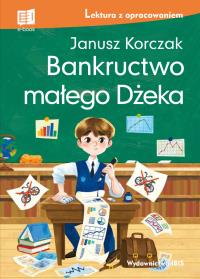 Bankructwo małego Dżeka. Autor: Janusz Korczak. Dobreksiazki.pl Okładka książki Bankructwo małego Dżeka