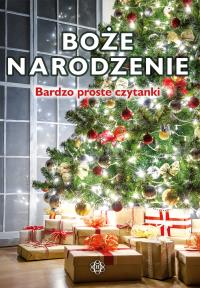 Bardzo proste czytanki dla dzieci. Boże Narodzenie. Autor: Praca zbiorowa. Dobreksiazki.pl Okładka książki Bardzo proste czytanki dla dzieci. Boże Narodzenie