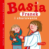 Basia, Franek i chorowanie. Autor: Stanecka Zofia. Dobreksiazki.pl Okładka książki Basia, Franek i chorowanie