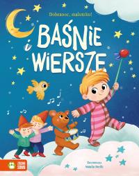 Baśnie i wiersze. Dobranoc, maluszku!. Autor: Opracowanie zbiorowe. Dobreksiazki.pl Okładka książki Baśnie i wiersze. Dobranoc, maluszku!