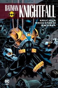 Batman Knightfall T.3 Krucjata Mrocznego Rycerza. Autor: Opracowanie zbiorowe. Dobreksiazki.pl Okładka książki Batman Knightfall T.3 Krucjata Mrocznego Rycerza