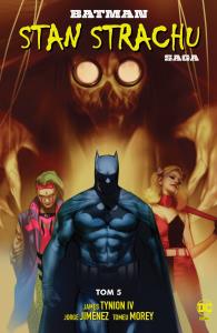 Batman T.5 Stan strachu. Autor: James Tynion IV, Jorge Jimnez, Tomasz Sidorkiewicz. Dobreksiazki.pl Okładka książki Batman T.5 Stan strachu