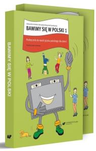 Bawimy się w polski 1. Podręcznik + ćw. + klucz. Autor: Aleksandra Achtelik, Bernadeta Niesporek-Szamburs. Dobreksiazki.pl Okładka książki Bawimy się w polski 1. Podręcznik + ćw. + klucz