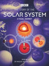 BBC: The Story of the Solar System. Autor: Aderin-Pocock Maggie. Dobreksiazki.pl Okładka książki BBC: The Story of the Solar System