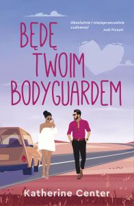 Będę twoim bodyguardem. Autor: Katherine Center. Dobreksiazki.pl Okładka książki Będę twoim bodyguardem