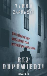 Bez odpowiedzi. Autor: Zapraski Tymon. Dobreksiazki.pl Okładka książki Bez odpowiedzi