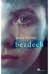 Bezdech. Autor: Hebda Anna. Dobreksiazki.pl Okładka książki Bezdech