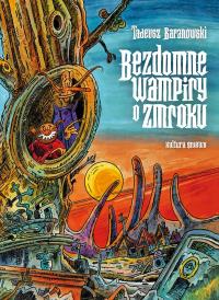 Bezdomne wampiry o zmroku wyd. 2. Autor: Tadeusz Baranowski. Dobreksiazki.pl Okładka książki Bezdomne wampiry o zmroku wyd. 2